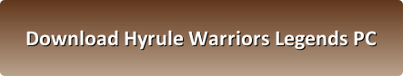Hyrule Warriors Legends free download